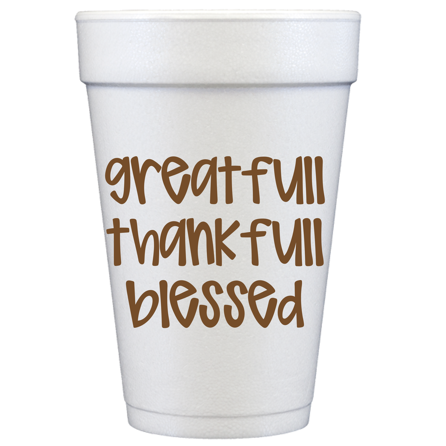 Greatfull Thankfull Blessed 16oz Styrofoam Cups