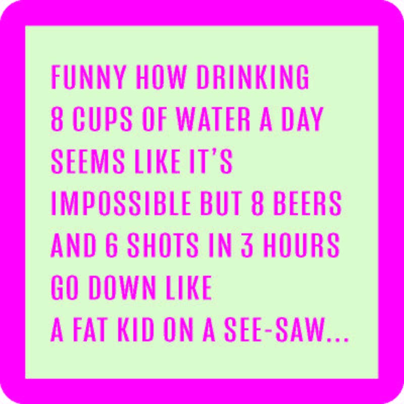 COASTER 8 Cups Water | Funny Party Gift | Home Bar Decor