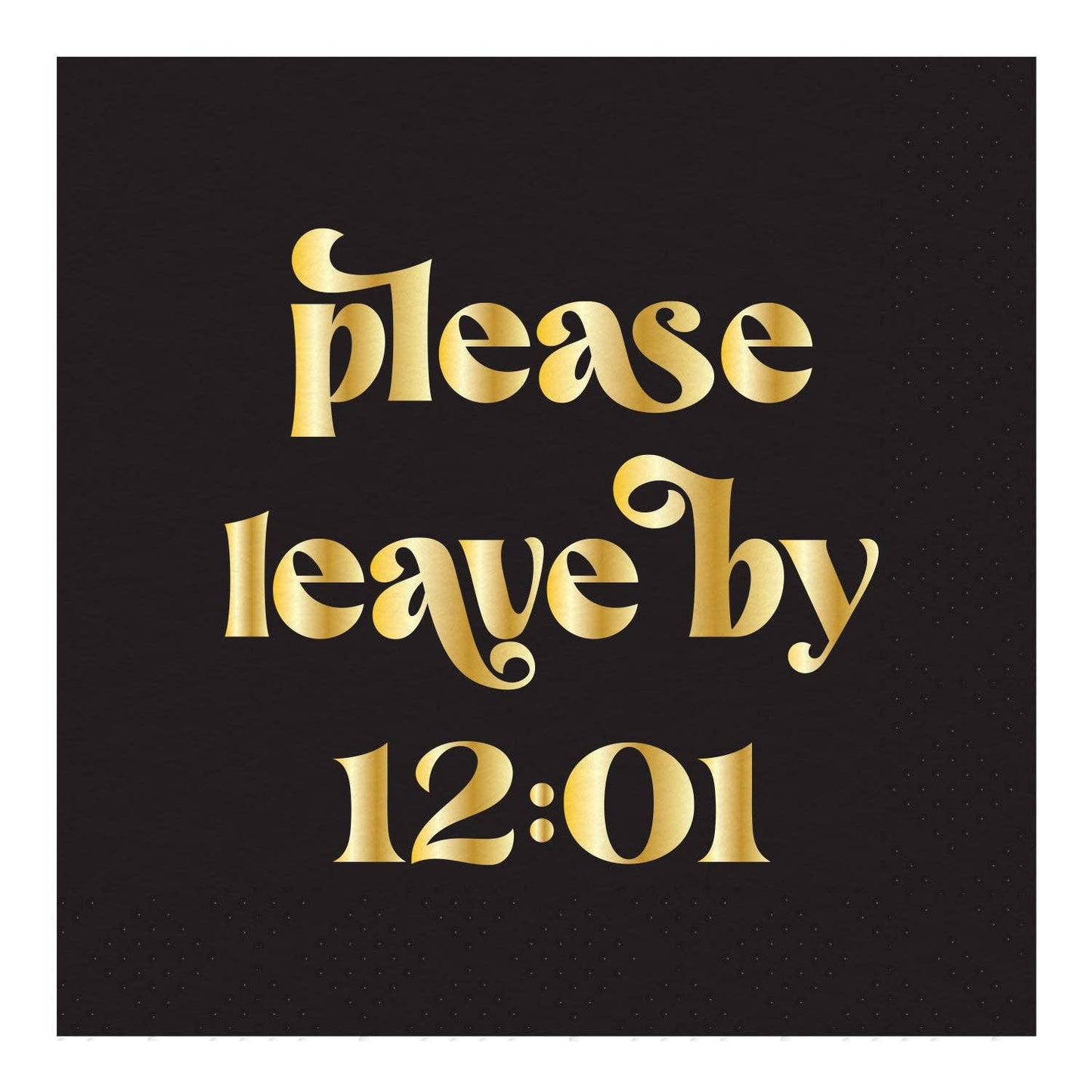 Leave by 12:01 Cocktail Napkin New Years Design